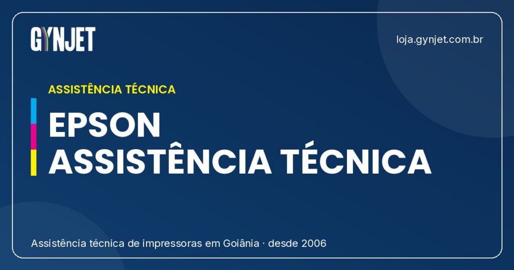 Assistência Técnica de Impressora Epson em Goiânia: Soluções Rápidas e Eficientes com a Gynjet