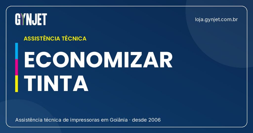Como Economizar Tinta de Impressora com a Gynjet em Goiânia