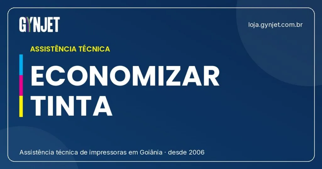 Como Economizar Tinta de Impressora com a Gynjet em Goiânia