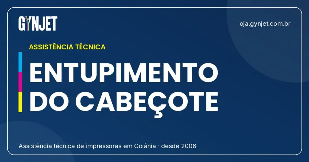 Como Evitar Entupimento de Cabeçote Gynjet: Dicas Essenciais para Impressoras em Goiânia