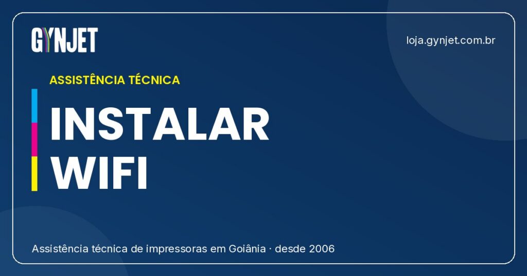 Como Instalar Impressora Wi-Fi em Goiânia: Guia Completo da Gynjet