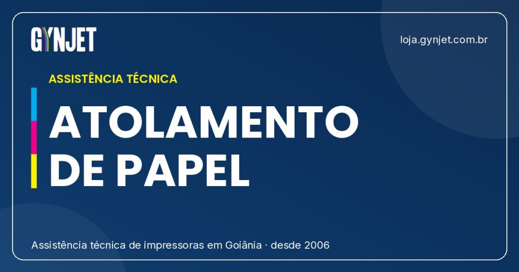 Como Resolver Atolamento de Papel Gynjet: Soluções Eficazes para Sua Impressora em Goiânia