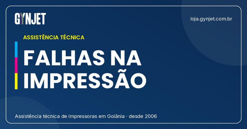 Impressora Imprime com Falhas: Causas e Soluções Gynjet em Goiânia