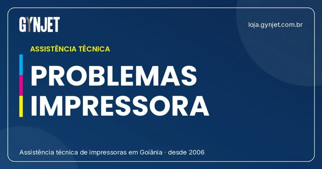 Problemas Gynjet: Como Resolver os Principais Problemas de Impressoras em Goiânia