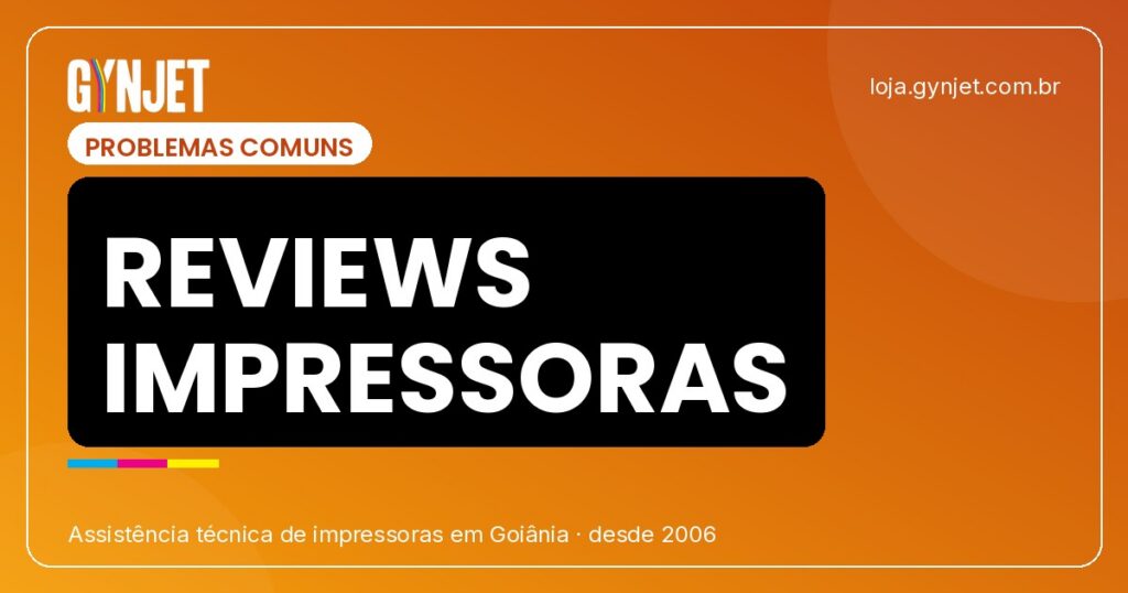 Reviews de Impressoras Gynjet: Conserto e Manutenção em Goiânia