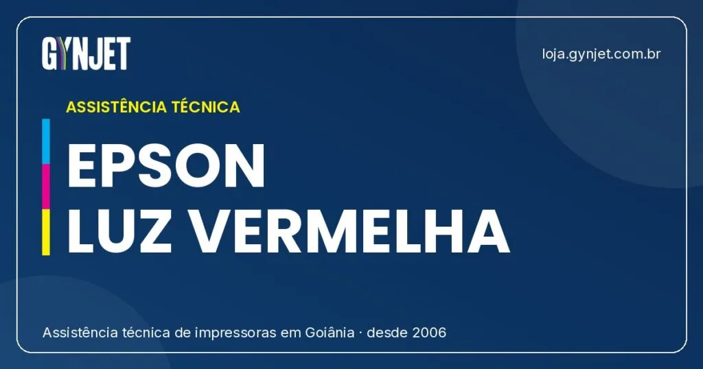 Impressora Epson Piscando Luz Vermelha em Goiânia? Conheça a Solução da Gynjet