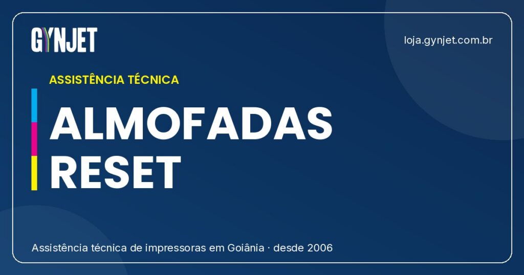 Almofadas Cheias na Epson: Como Trocar e Resetar