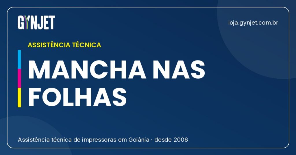 Impressora Manchando Folhas: Causas e Solucoes em Goiania