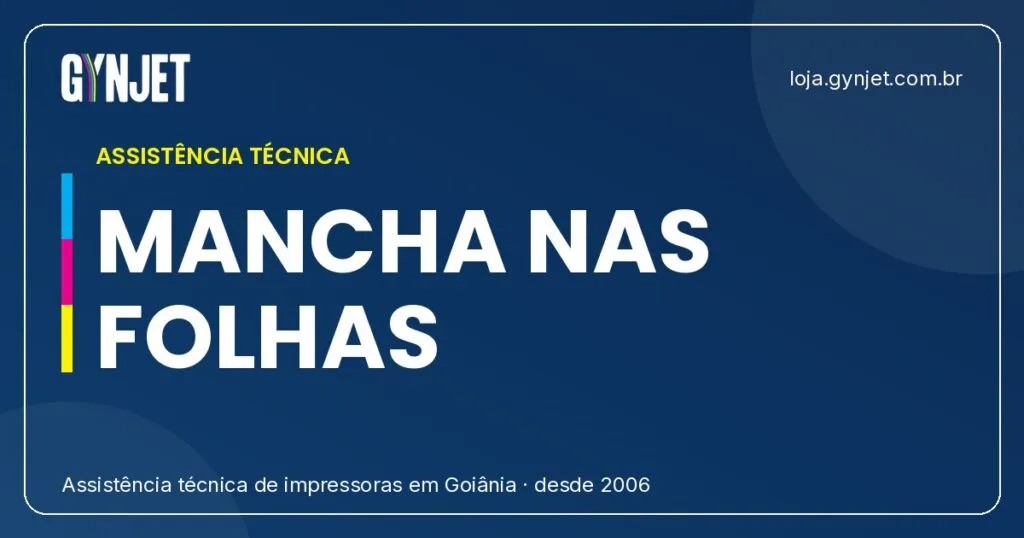 Impressora Manchando Folhas: Causas e Solucoes em Goiania