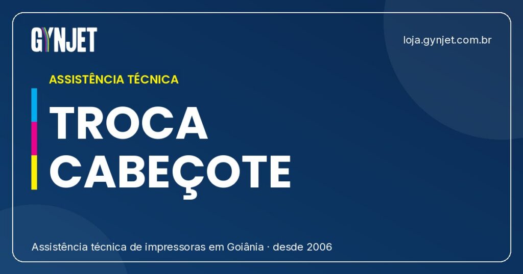 Troca de Cabecote de Impressora em Goiania: Epson, HP, Canon
