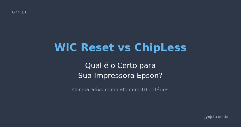 Reset WIC vs ChipLess Epson - Comparativo Completo - Gynjet