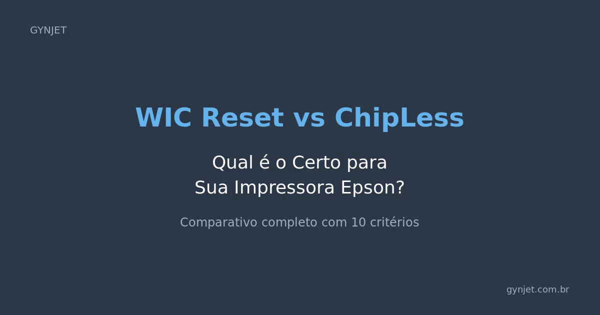 Reset WIC vs ChipLess Epson - Comparativo Completo - Gynjet