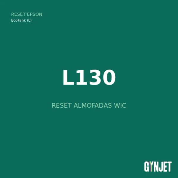 Reset Epson L130 - Reset Almofadas WIC - Gynjet