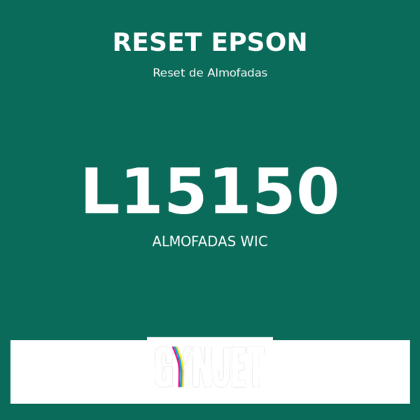 Reset Epson L15150 - Reset Almofadas WIC - Gynjet
