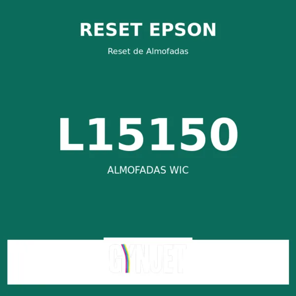 Reset Epson L15150 - Reset Almofadas WIC - Gynjet