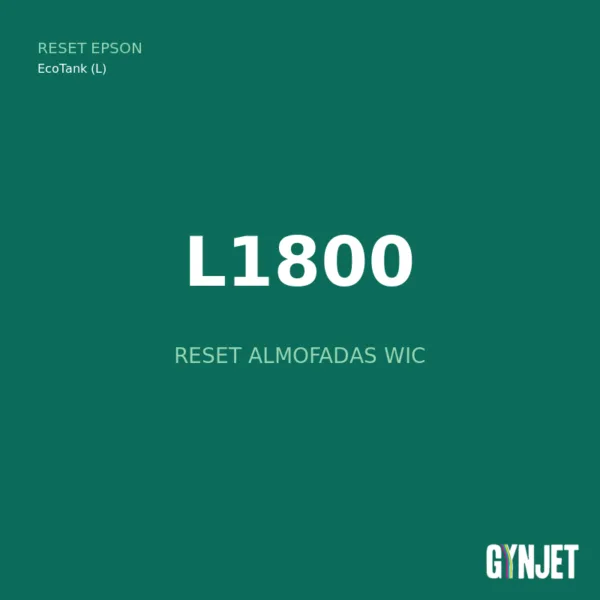 Reset Epson L1800 - Reset Almofadas WIC - Gynjet