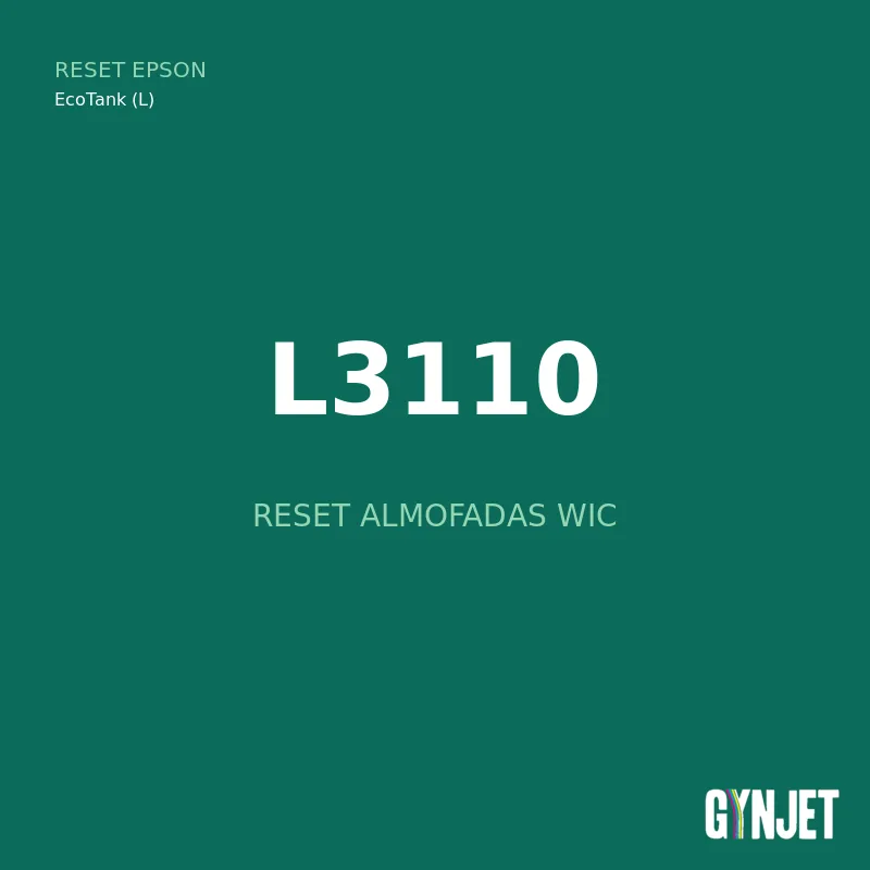 Reset Epson L3110 - Reset Almofadas WIC - Gynjet