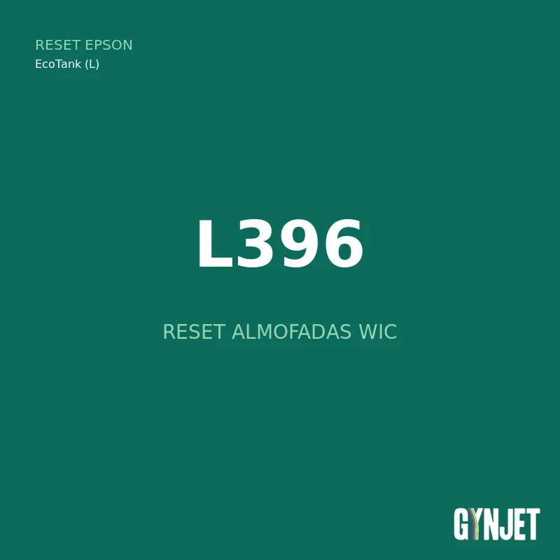 Reset Epson L396 - Reset Almofadas WIC - Gynjet