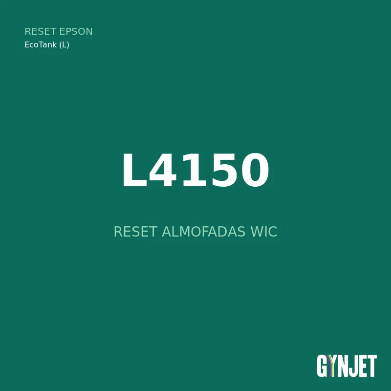 Reset Epson L4150 - Reset Almofadas WIC - Gynjet