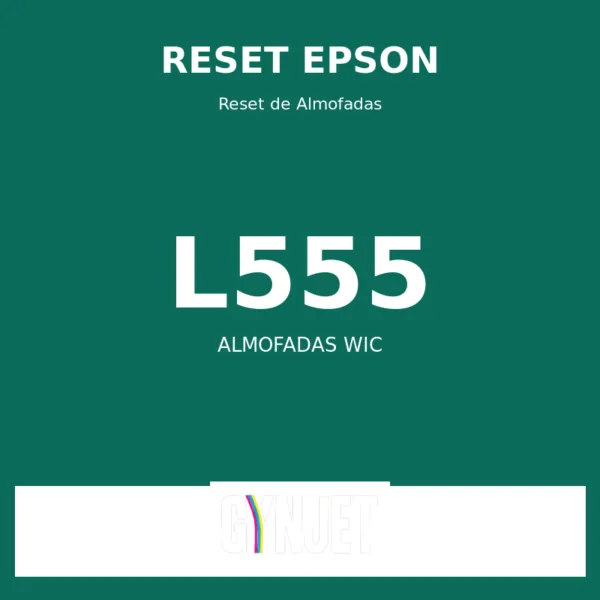 Reset Epson L555 - Reset Almofadas WIC - Gynjet