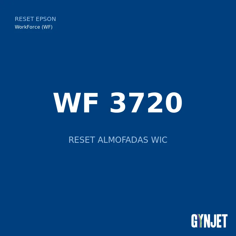 Reset Epson WF-3720 - WIC - Gynjet Reset Epson WF-3720 - Reset Almofadas WIC - Gynjet