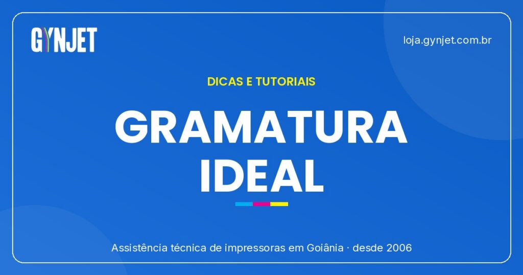 Como escolher a gramatura ideal para sua impressora em Goiânia