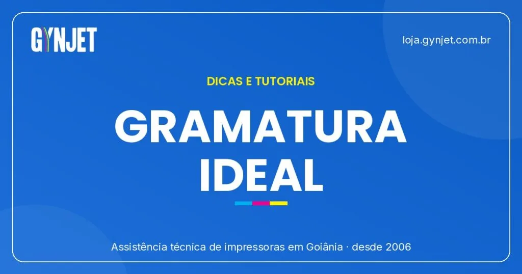 Como escolher a gramatura ideal para sua impressora em Goiânia