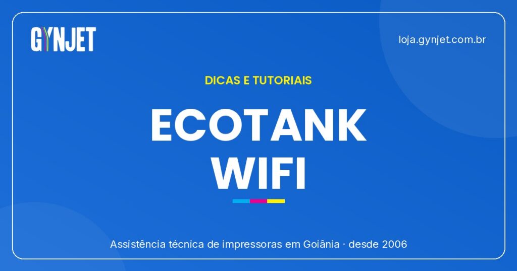 Como resolver conexão Wi-Fi da impressora EcoTank em Goiânia