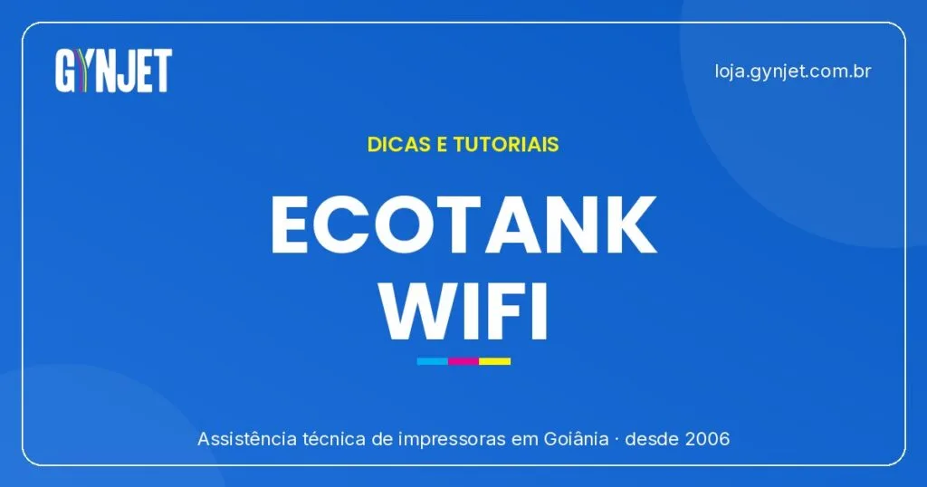 Como resolver conexão Wi-Fi da impressora EcoTank em Goiânia