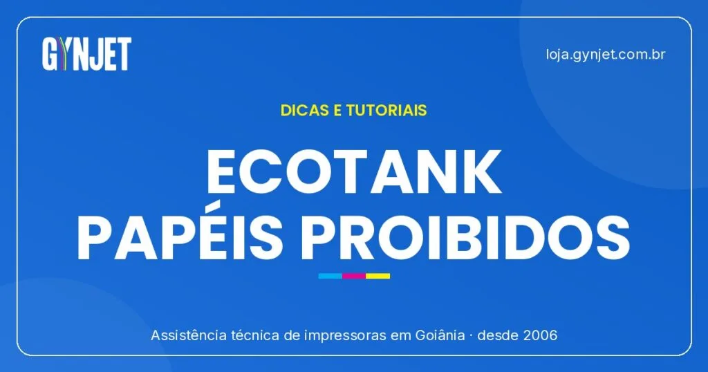 Impressora Epson EcoTank: papéis proibidos e riscos em Goiânia