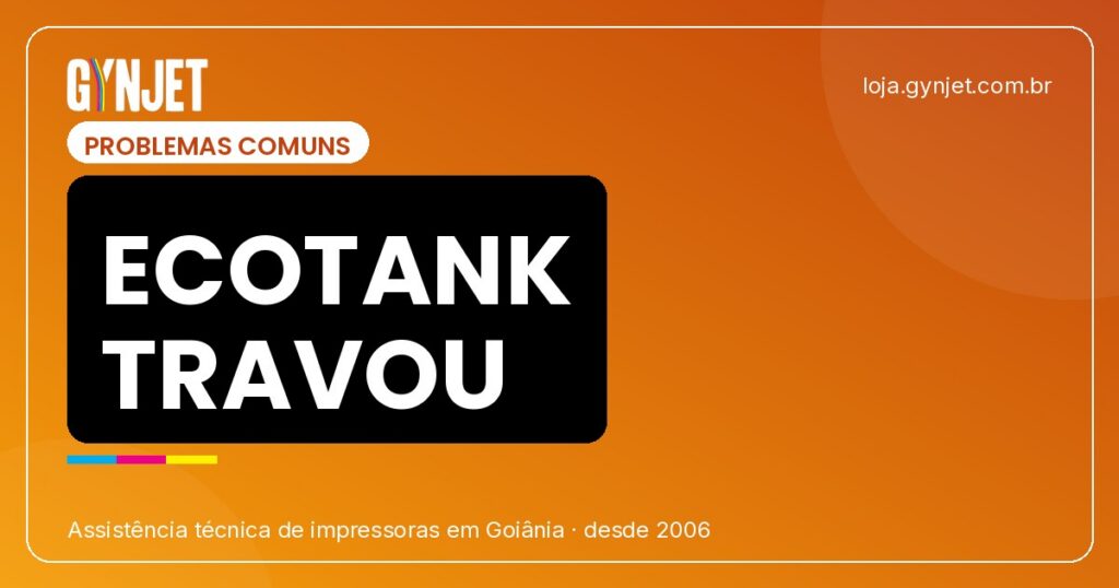 Impressora Epson EcoTank travou? Soluções em Goiânia