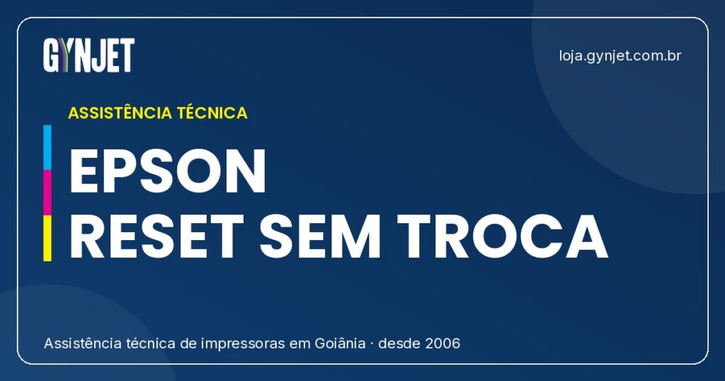 Impressora Epson: risco do reset sem troca em Goiânia
