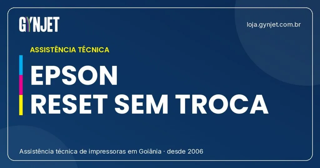 Impressora Epson: risco do reset sem troca em Goiânia