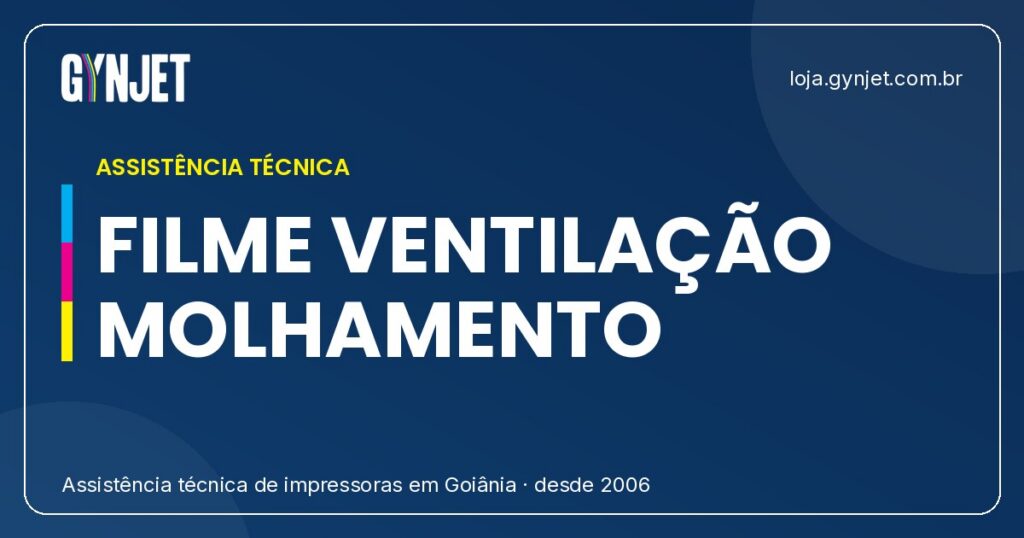 Molhamento do filme de ventilação prejudica impressora — Goiânia