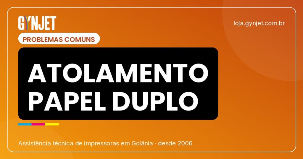 Resolver atolamento e puxada múltipla na impressora — Goiânia
