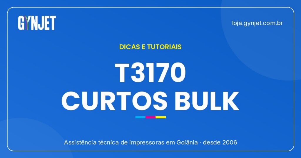 T3170: Prevenção de curtos e calibração Bulk Ink em Goiânia