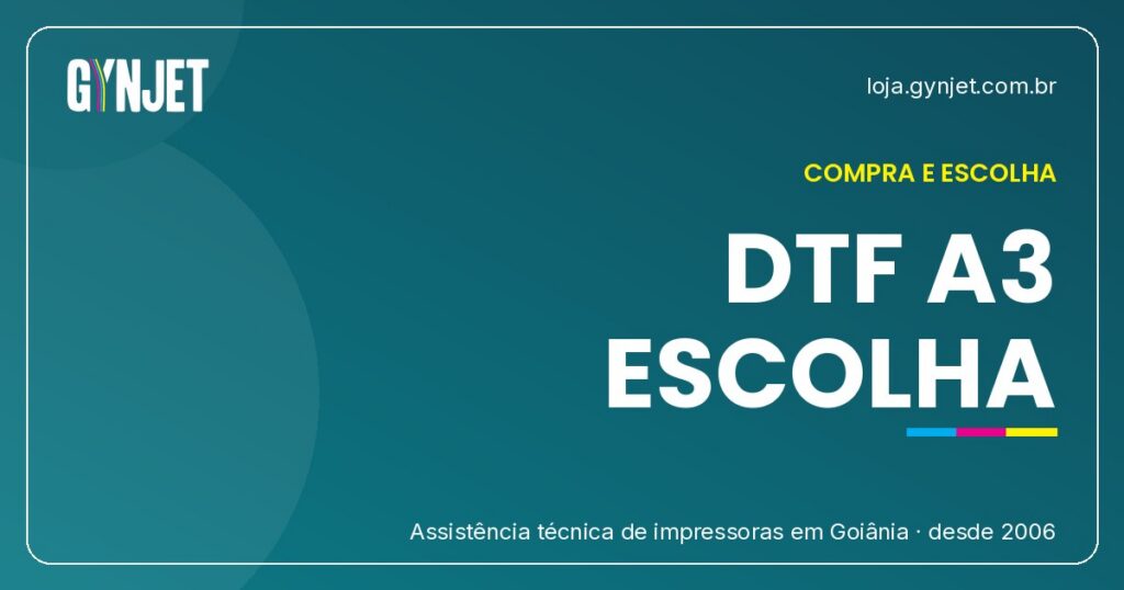 Impressora DTF A3 em Goiânia: Sua Melhor Escolha para Estamparia