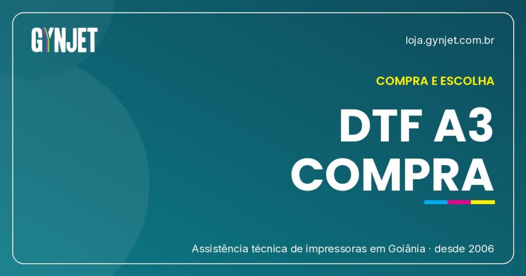 Impressora DTF A3 em Goiânia: Guia Completo