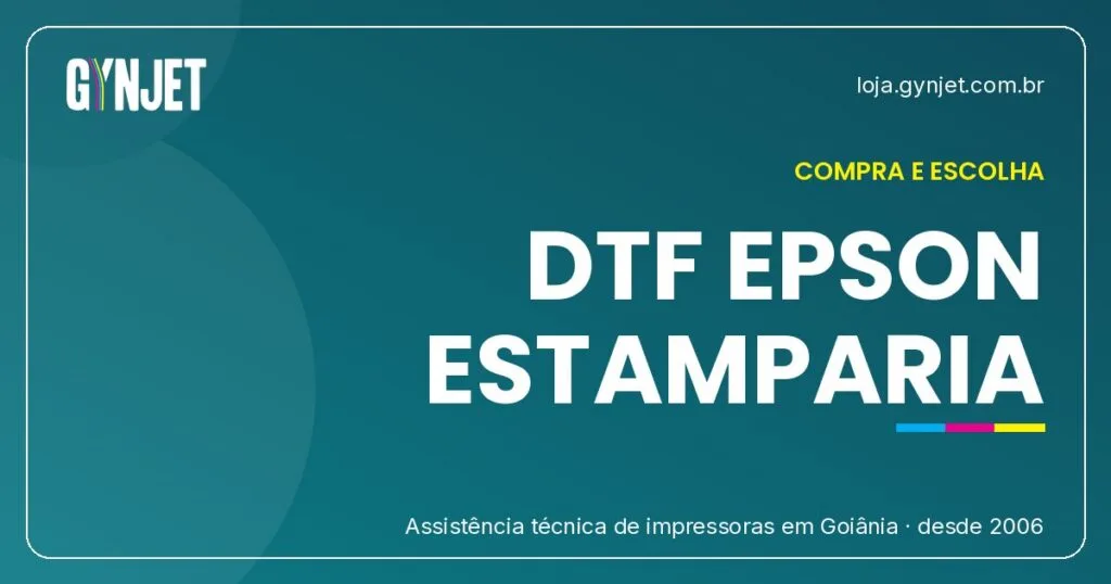 Impressora DTF Epson em Goiânia: Guia Completo para Estamparias