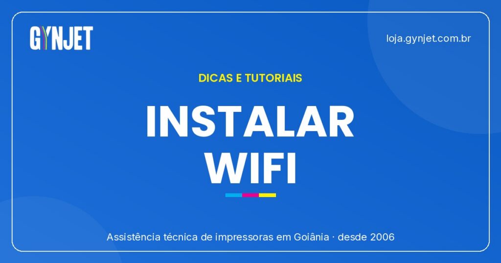 Como instalar impressora Wi-Fi em Goiânia - Gynjet