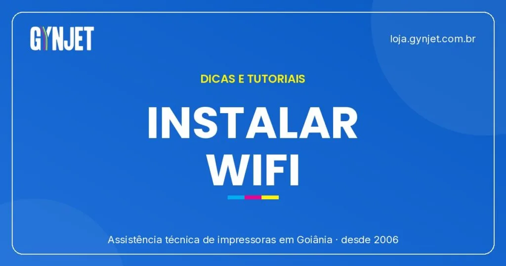 Como instalar impressora Wi-Fi em Goiânia - Gynjet