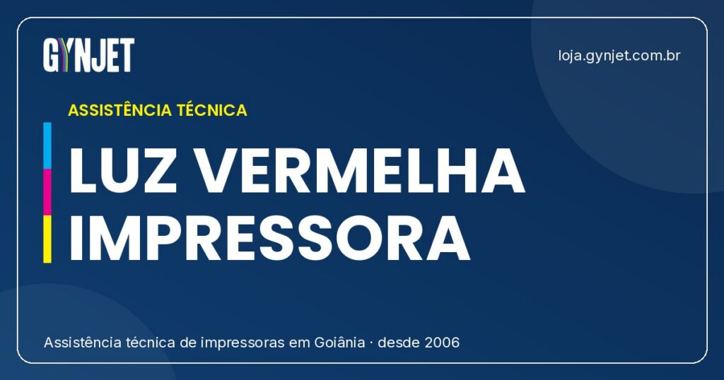 Impressora piscando luz vermelha em Goiânia? Saiba o que fazer com a Gynjet