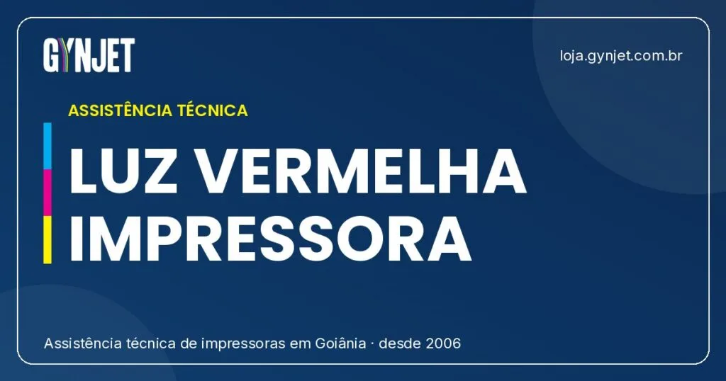 Impressora piscando luz vermelha em Goiânia? Saiba o que fazer com a Gynjet