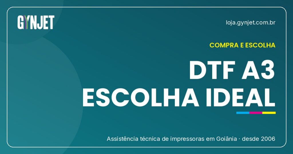 Impressora DTF A3 em Goiânia: A Escolha Ideal para Iniciantes