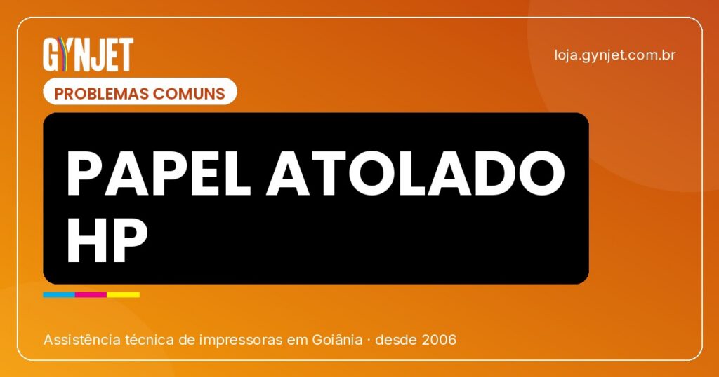 Papel atolado em impressoras HP: guia seguro em Goiânia