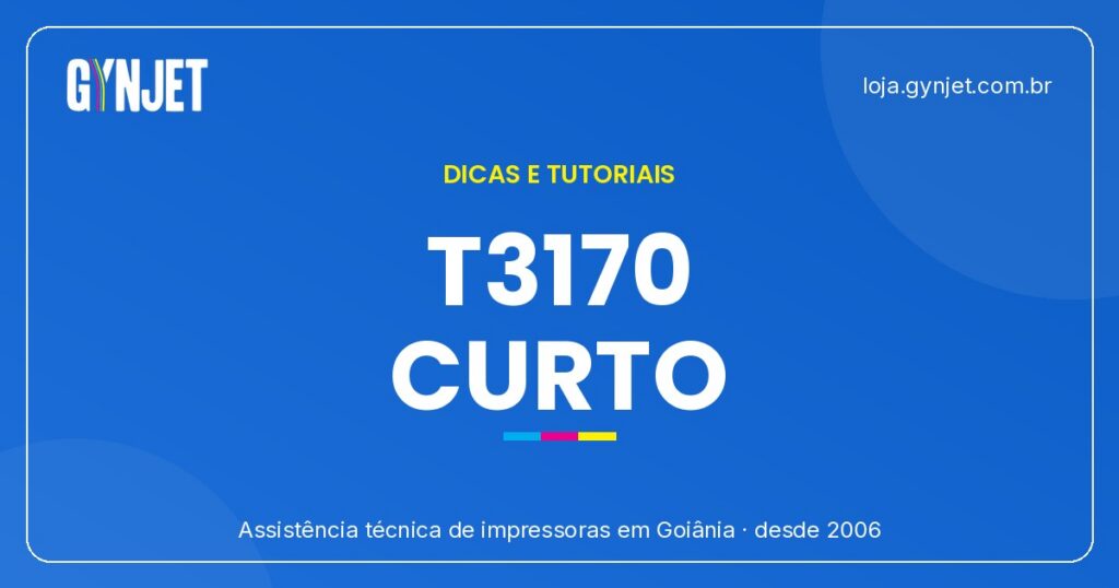 Prevenção de Curto e Calibração na Epson T3170 em Goiânia