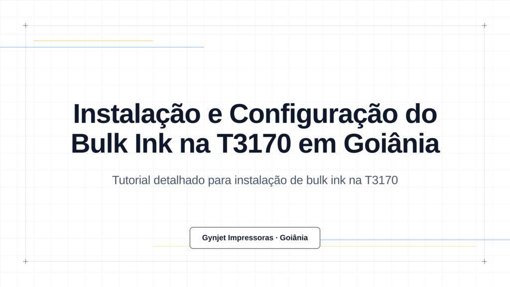 Instalação e Configuração do Bulk Ink na T3170 em Goiânia