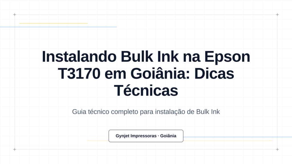 Instalando Bulk Ink na Epson T3170 em Goiânia: Dicas Técnicas