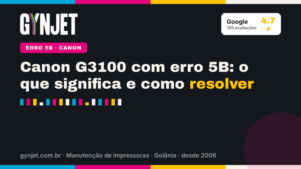 Canon G3100 com erro 5B: o que significa e como resolver