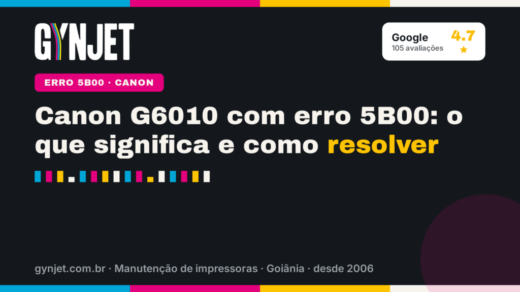 Canon G6010 com erro 5B00: o que significa e como resolver